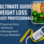 The Ultimate Guide to Weight Loss for Busy Professionals
